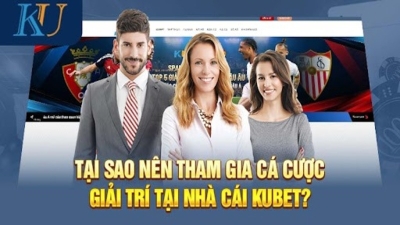 Kubet - Nhà cái uy tín với 99.9% tỷ lệ bảo mật tài khoản